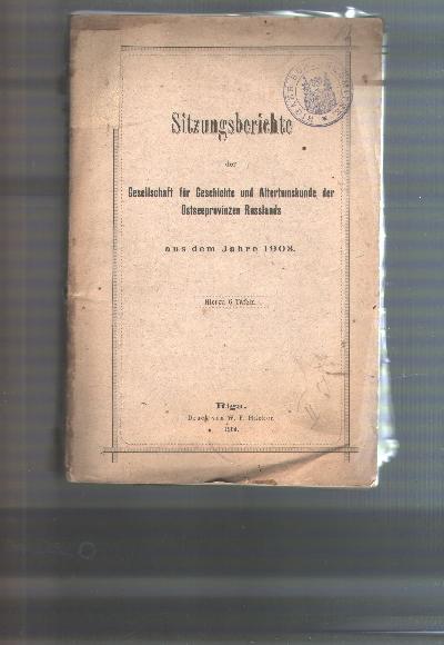 Sitzungsberichte+der+Gesellschaft+f%C3%BCr+Geschichte+und+Alterthumskunde+der+Ostseeprovinzen+Russlands+aus+dem+Jahre+1903