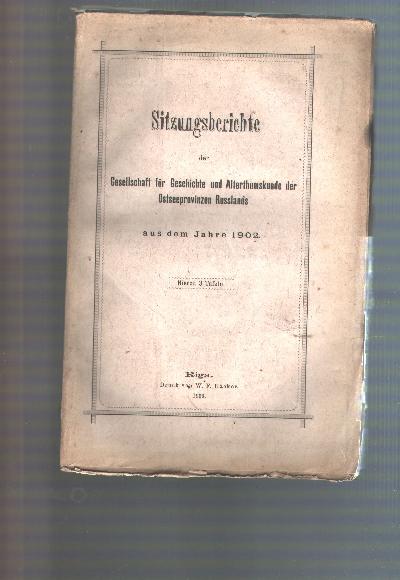 Sitzungsberichte+der+Gesellschaft+f%C3%BCr+Geschichte+und+Alterthumskunde+der+Ostseeprovinzen+Russlands+aus+dem+Jahre+1902