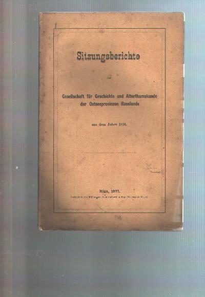 Sitzungsberichte+der+Gesellschaft+f%C3%BCr+Geschichte+und+Alterthumskunde+der+Ostseeprovinzen+Russlands+aus+dem+Jahre+1876