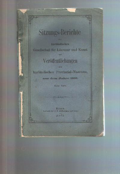 Sitzungs-Berichte+der+Kurl%C3%A4ndischen+Gesellschaft+f%C3%BCr+Literatur+und+Kunst+nebst+Ver%C3%B6ffentlichungen+des+kurl%C3%A4ndischen+Provinzial-Museums+aus+dem+Jahre+1881