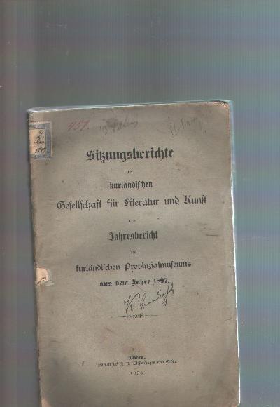 Sitzungsberichte+der+kurl%C3%A4ndischen+Gesellschaft+f%C3%BCr+Literatur+und+Kunst+und+Jahresbericht+des+kurl%C3%A4ndischen+Provinzialmuseums+aus+dem+Jahre+1897