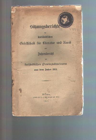 Sitzungsberichte+der+kurl%C3%A4ndischen+Gesellschaft+f%C3%BCr+Literatur+und+Kunst+und+Jahresbericht+des+kurl%C3%A4ndischen+Provinzialmuseums+aus+dem+Jahre+1911