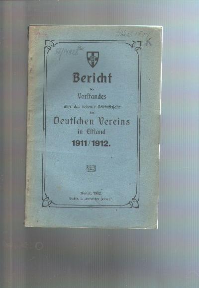 Bericht+des+Vorstandes+%C3%BCber+das+siebente+Gesch%C3%A4ftsjahr+des+Deutschen+Vereins+in+Estland+1911%2F1912