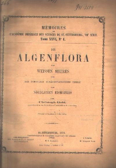 Die+Algenflora+des+Weissen+Meeres+und+der+demselben+zun%C3%A4chstliegenden+Theile+des+n%C3%B6rdlichen+Eismeeres+%28Memoires+de+l%27Academie+Imperiale+des+sciences+de+St.+Petersburg%2C++VII.+Serie++Tome+XXVI%2C+Nr.+1%29