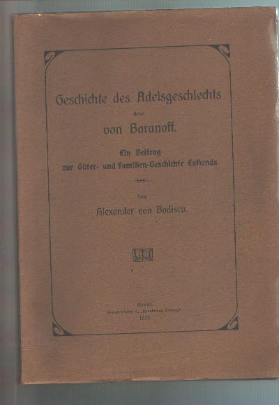 Geschichte+des+Adelsgeschlechts+derer+von+Baranoff+ein+Beitrag+zur+G%C3%BCter-+und+Familien-Geschichte+Estlands.