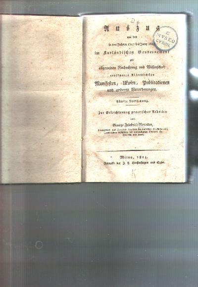 Auszug+aus+den+in+den+Jahren+1817+bis+Juny+1823+im+Kurl%C3%A4ndischen+Gouvernement+zur+allgemeinen+Nachachtung+und+Wissenschaft+er%C3%B6ffneten+Allerh%C3%B6chsten+Manifesten%2C+Ukassen%2C+Publicationen+und+anderen+Verordnungen++F%C3%BCnfte+Fortsetzung++Zur+Erleichterung+practischer+Arbeiten