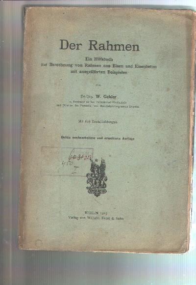 Der+Rahmen++Ein+Hilfsbuch+zur+Berechnung+von+Rahmen+aus+Eisen+und+Eisenbeton+mit+ausgef%C3%BChrten+Beispielen