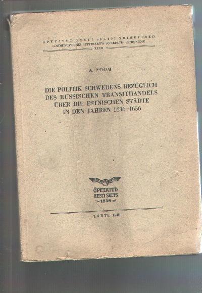 Die+Politik+Schwedens+bez%C3%BCglich+des+russischen+Transithandels++%C3%BCber+die+estnischen+St%C3%A4dte+in+den+Jahren+1636-1656