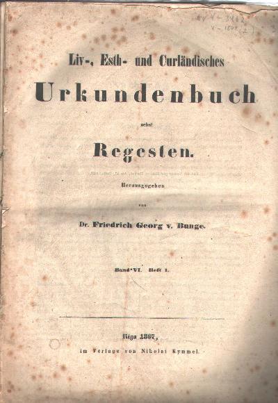 Liv-%2C+Esth-+und+Curl%C3%A4ndisches+Urkundenbuch+nebst+Regesten++Band+VI+Heft+1%2C+2%2C4%2C6%2C7%2F8