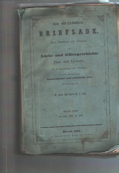 Est-+und+Livl%C3%A4ndische+Brieflade+Eine+Sammlung+von+Urkunden+zur+Adels-+und+G%C3%BCtergeschichte+Est-+und+Livlands%2C+in+Uebersetzungen+und+Ausz%C3%BCgen++Zweite+Abtheilung++Schwedische+und+polnische+Zeit++Erster+Band+DIe+Jahre+1561+bis+1650