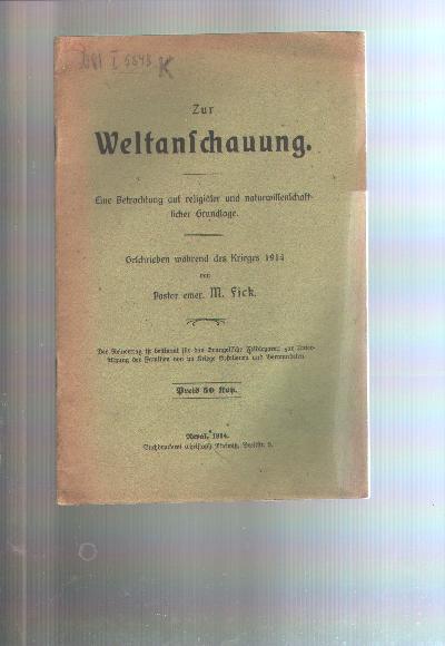 Zur+Weltanschauung++Eine+Betrachtung+auf+religi%C3%B6ser+und+naturwissenschaftlicher+Grundlage++Geschrieben+w%C3%A4hrend+des+Krieges+1914