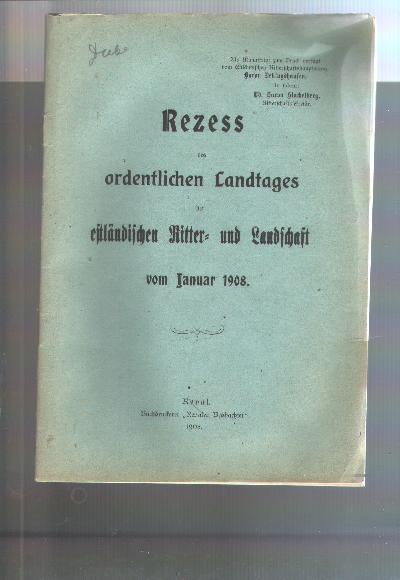Rezess+des+ordentlichen+Lantages+der+estl%C3%A4ndischen+Ritter-+und+Landschaft+vom+Januar+1908