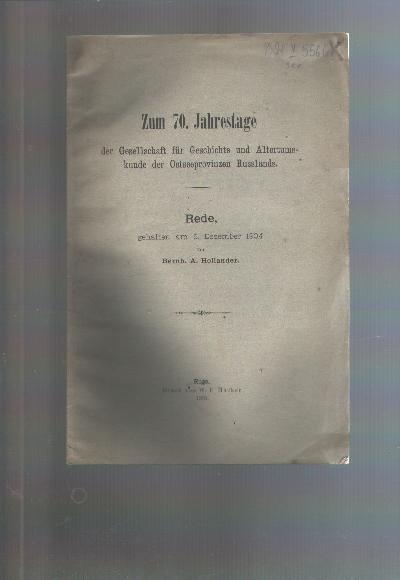 Rede++Zum+70.+Jahrestage+der+Gesellschaft+f%C3%BCr+Geschichte+und+Altertumskunde+der+Ostseeprovinzen+Russlands++gehalten+am+6.+Dezember+1904