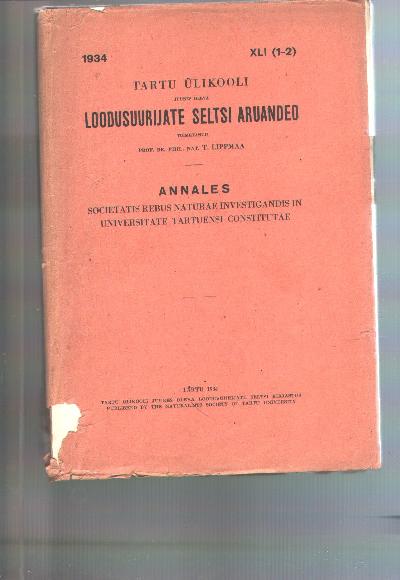 Tartu+%C3%9Clikooli+juures+oleva+Looduduuriate+Seltsi+Aruanded+Toimetanud++Annales+Societatis+rebus+naturae+investigandis+en+Universitate+Tartuensi+Constitutae++XLI+%281-2%29