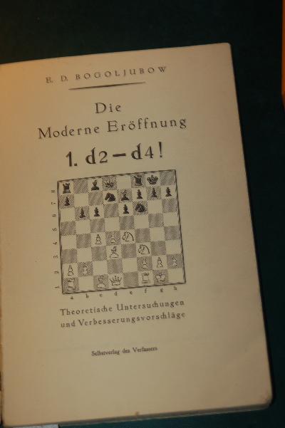 Die moderne Eröffnung  Theoretische Untersuchungen und Verbesserungsvorschläge - Front Cover