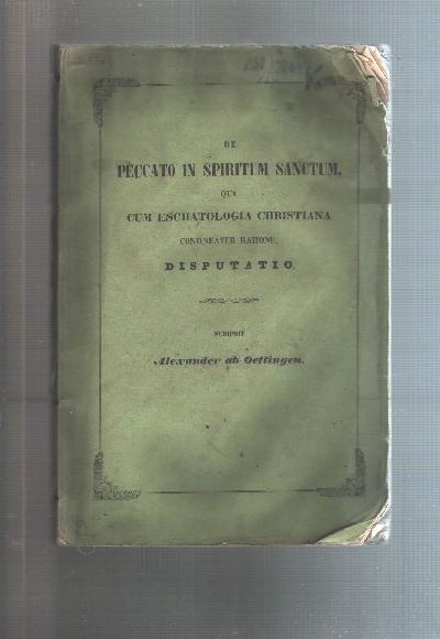 De+peccato+in+spiritum+sanctum%2C+qua+cum+eschatologia+christiana+contineatur+ratione%2C+disputatio++Sripsit+et+Summe+Reverendi+Ordinis+Theologorum+in+Universitate+Caesarea+Dorpatensi++Auctoritate+pro+Summis+in+Sacrosancta+Theologia+Honoribus+Rite+Obtinendis