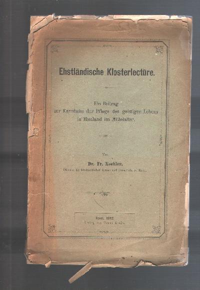 Ehstl%C3%A4ndische+Klosterlect%C3%BCre++Ein+Beitrag+zur+Kenntnis+der+Pflege+des+geistigen+Lebens+in+Ehstland+im+Mittelalter