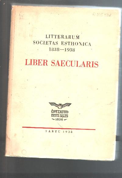 Litterarum+Societas+Esthonica++1838+-+1938+++Liber+Saecularis+II