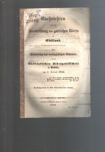 Nachrichten+von+der+Ausbreitung+des+g%C3%B6ttlichen+Worts+in+Ehstland+Zur+Erinnerung+des+dreiszigj%C3%A4hrigen+Bestehens+der+Ehstl%C3%A4ndischen+Bibelgesellschaft+zu+Reval%2C++am+4.+Julius+1843