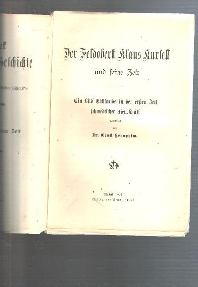 Der+Feldoberst+Klaus+Kursell+und+seine+Zeit+++Ein+Bild+Ehstlands+in+der+ersten+Zeit+schwedischer+Herrschaft