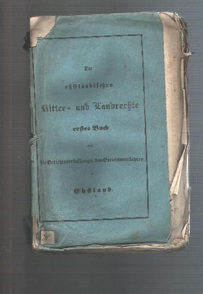 Der+revidirten+ehstl%C3%A4ndischen+Ritter-+und+Landrechte++erstes+Buch++oder+die+Gerichtsverfassung+u.+das+Gerichtsverfahren+in+Ehstland+vor+hundert+Jahren++Ein+Beitrag+zur+vaterl%C3%A4ndischen+Rechtsgeschichte