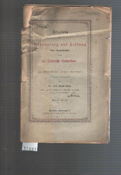 Anleitung+zur+Behandlung+und+Heilung+aller+Krankheiten+durch+die+di%C3%A4tetische+Heilmethode++Im+Interesse+der+leidenden+Menschheit+verfasst+und+herausgegeben