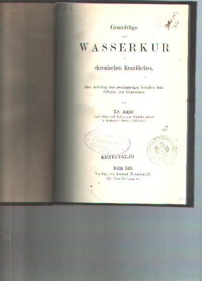 Grundz%C3%BCge+der+Wasserkur+in+chronischen+Krankheiten++Eine+Anleitung+zum+zweckm%C3%A4ssigen+Verhalten+beim+Gebrauch+der+Wasserkuren