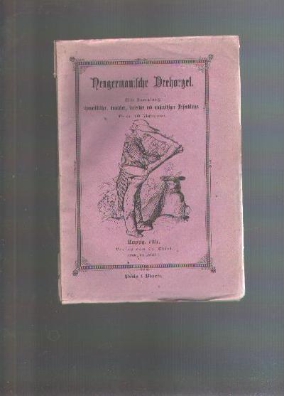Neugermanische+Drehorgel++Eine+Sammlung+humoristischer%2C+komischer%2C+burlesker+und+wahnwitziger+Musenkl%C3%A4nge%2C++Mit+ca.+100+Illustrationen.