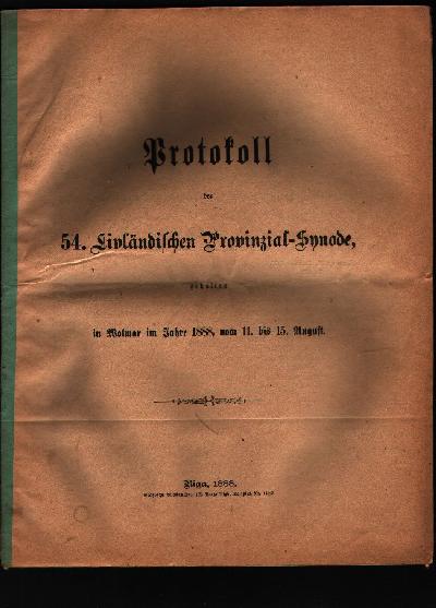 Protokoll+der+54.+Livl%C3%A4ndischen+Provinzial+-+Synode%2C+gehalten+in+Wolmar+im+Jahre+1888%2C+vom+11.+-+15.+August.