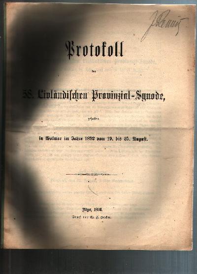 Protokoll+der+58.+Livl%C3%A4ndischen+Provinzial+-+Synode%2C+gehalten+in+Wolmar+im+Jahre+1892%2C+vom+19.+-+25.+August.