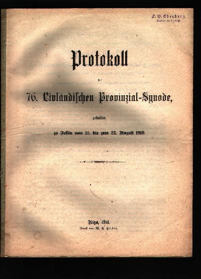 Protokoll+der+76.+Livl%C3%A4ndischen+Provinzial+-+Synode%2C+gehalten+zu+Fellin++vom+18.+bis+zum++23.+August+1910.