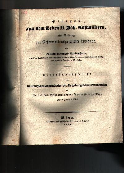 Einiges+aus+dem+Leben+M.+Joh.+Lohm%C3%BCllers%2C+ein+Beitrag+zur+Reformationsgeschichte+Livlands++Einladungsschrift+zur+dritten+Secularfeier+der+Augsburgischen+Confession+im+Kaiserlichen+Gouvernements+-+Gymnasium+zu+Riga+am+25.+Junius+1830