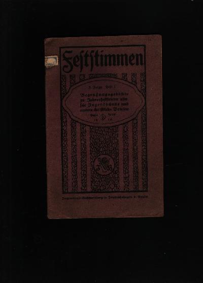 Feststimmen++3.+Folge+Heft+1++Begr%C3%BCssungsgedichte+zu+Jahresfestfeiern+usw.+f%C3%BCr+Jugendb%C3%BCnde+und+andere+christliche+Vereine