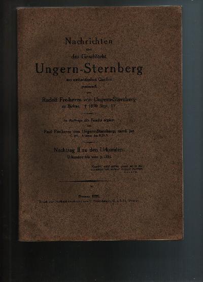 Nachrichten+%C3%BCber+das+Geschlecht+der+Ungern+Sternberg+aus+authentischen+Quellen+gesammelt+von+Rudolf+Freiherrn+v.+Ungern+Sternberg+zu+Birkas++Im+Auftrage+der+Familie+revidiert+und+erg%C3%A4nzt++Nachtrag+II+zu+den+Urkunden++Urkunden+bis+zum+Jahre+1714