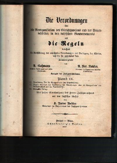 Die+Verordnungen+%C3%BCber+die+Reorganisation+des+Gerichtswesens+und+der+Bauerbeh%C3%B6rden+in+den+baltischen+Gouvernements+und+die+Regeln+betreffend+die+Ausf%C3%BChrung+der+erw%C3%A4hnten+Verordnungen+mit+Darlegung+der+Motive%2C+auf+die+sie+gegr%C3%BCndet+sind++++Band+2++Verordung+und+Regeln+%C3%BCber+die+Reorganisation+der+Bauernbeh%C3%B6rden+