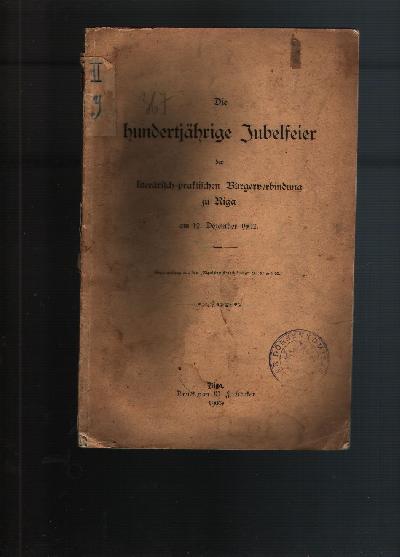 Die+hundertj%C3%A4hrige+Jubelfeier+der+liter%C3%A4risch+praktischen+B%C3%BCrgerverbindung+zu+Riga+am+12.+Dezember+1902