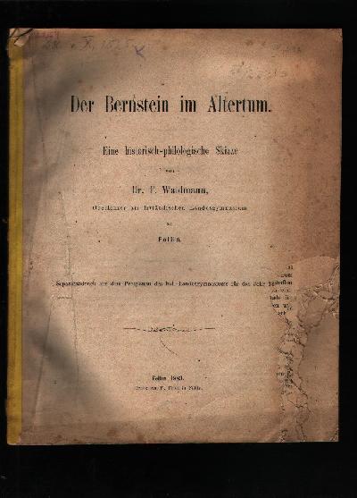 Der+Bernstein+im+Altertum.+Eine+historisch-philologische+Skizze++++Separatdruck+aus+dem+Programm+des+livl.+Landesgymnasiums+f%C3%BCr+das+Jahr+1882