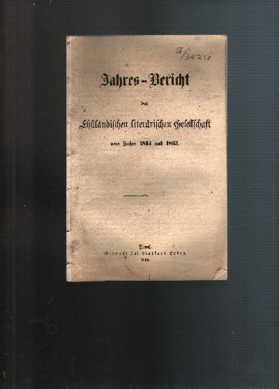 Jahres+-+Bericht+der+Ehstl%C3%A4ndischen+liter%C3%A4rischen+Gesellschaft+vom+Jahre+1864+und+1865