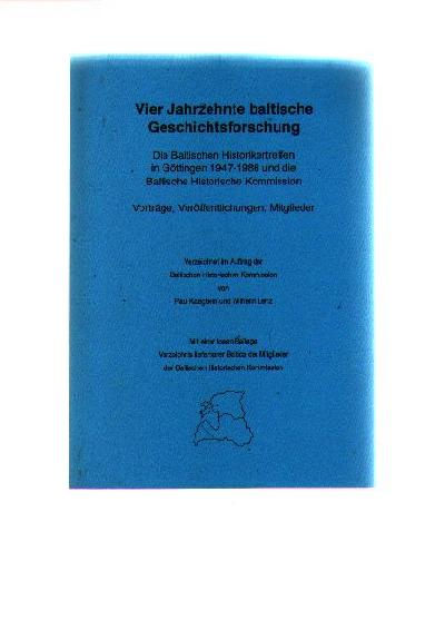 Vier+Jahrzehnte+baltische+Geschichtsforschung++Die+baltischen+Historikertreffen+in+G%C3%B6ttingen+1947-1988+und+die+Baltische+Historische+Kommission.+Vortr%C3%A4ge%2C+Ver%C3%B6ffentlichungen%2C+Mitglieder.