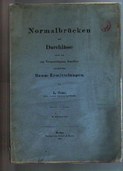 Normalbr%C3%BCcken+und+Durchl%C3%A4sse++nebst+den+zur+Veranschlagung+derselben+erforderlichen+Raum-Ermittelungen.