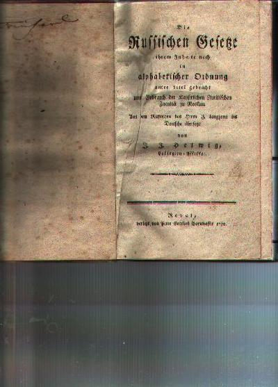 Die+Russischen+Gesetze+ihrem+Inhalte+nach+in+alphabetischer+Ordnung+unter+Titel+gebracht+zum+Gebrauch+der+Kayserlichen+Juristischen+Facult%C3%A4t+zu+Moskau