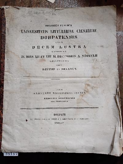 Solennia+Publica+Universitatis+litterariae+Caesareae+Dorpatensis+ante+decem+lustra+conditae+in+dies+XII+et+XIII+M.+Decembris+a.+1852+celebranda+indicit+Rector+et+Senatus.++Inest+Anonymus+Magliabecchianus