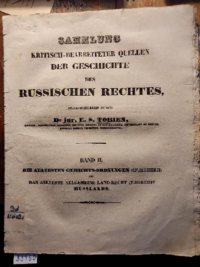 Sammlung+Kritisch+-+Bearbeiteter+Quellen+der+Geschichte+des+Russischen+Rechtes++Band+II.++Die+aeltesten+Gerichts+-+Ordnungen++und++Das+aelteste+allgemeine+Land+-+Recht+Russlands.