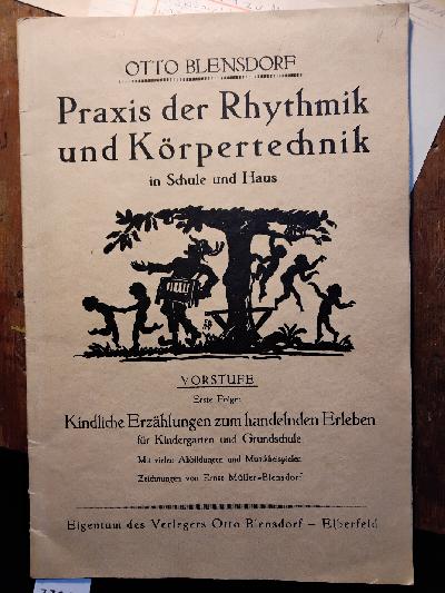 Praxis+der+Rhythmik+und+K%C3%B6rpertechnik+in+Schule+und+Haus++Vorstufe+Erste+Folge%3A++Kindliche+Erz%C3%A4hlungen+zum+handelnden+Erleben