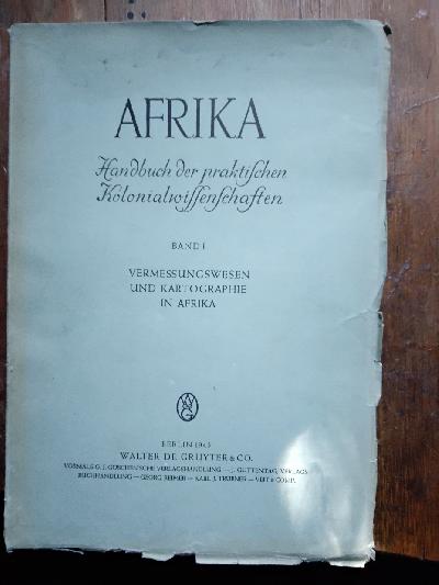 Afrika++Handbuch+der+praktischen+Kolonialwissenschaften+++Band+I+++Vermessungswesen+und+Kartographie+in+Afrika