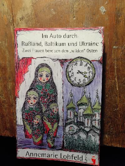 Im+Auto+durch+Russland%2C+Baltikum+und+Ukraine++Zwei+Frauen+bereisen+den+%22wilden%22+Osten