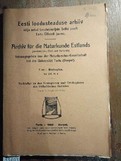 Nachtrag+zu+den+Neuropteren+und+Trichopteren+des+Ostbaltischen+Gebietes+++Archiv+f%C3%BCr+die+Naturkunde+Estlands++II+Ser.+Biologische+Naturkunde++Vol.++XIV.+Pt.+4.