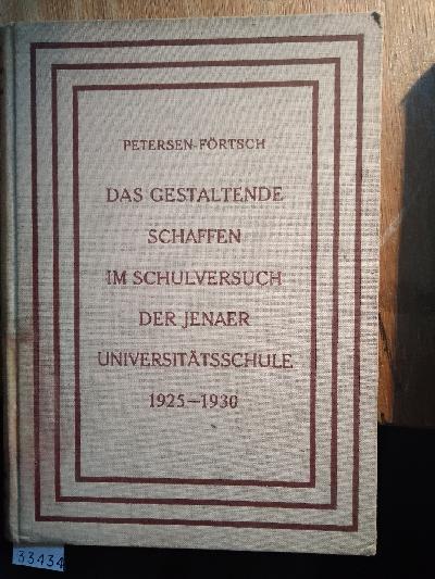 Das+gestaltende+Schaffen+im+Schulversuch+der+Jenaer+Universit%C3%A4tsschule+1925+-+1930