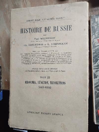 Histoire+de+Russie++Tome+III+Reformes%2C+Reaction%2C+Revolutions++%281855+-+1932%29