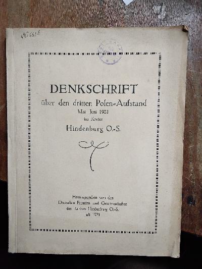 Denkschrift+%C3%BCber+den+dritten+Polen+-+Aufstand+Mai+-+Juni+1921+im+Kreise+Hindenburg+O.+-+S.+%28Oberschlesien%29